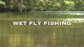 WET FLY FISHING  LEARN TO FLY FISH [upl. by Hettie]