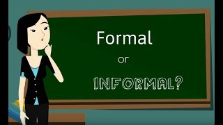 Formal vs Informal writing [upl. by Delly]