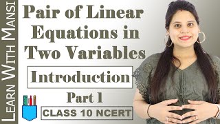 Class 10 Maths  Chapter 3  Introduction Part 1  Pair of Linear Equations in Two Variables  NCERT [upl. by Nivlak]