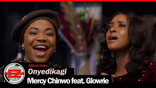 Mercy Chinwo  Onyedikagi feat Glowrie [upl. by Baerl]