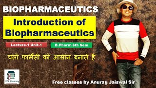 Introduction of Biopharmaceutics Definition Use amp Significance  L1 Unit1 BPharm 6th Sem [upl. by Melody929]