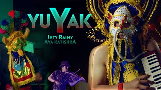 YUYAK  Inti Raymi Aya Katishka 🔥VIDEO OFICIAL🔥 ® [upl. by Karoline]