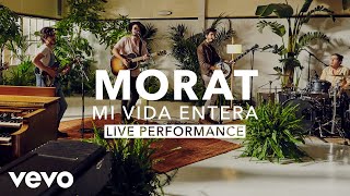 Morat  Mi Vida Entera Live  Vevo X [upl. by Nonek21]