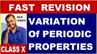 Class 10 Quick Revision Of Periodic Properties Variation Down A Group amp Along A Period OLD VIDEO [upl. by Adlin]