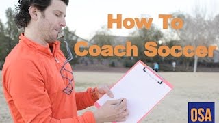 How To Coach Soccer [upl. by Eelrefinnej938]