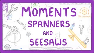 GCSE Physics  How Moments Work  Spanners and Seesaws 46 [upl. by Lalittah]