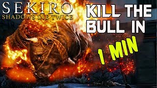 SEKIRO BOSS GUIDES  How To Kill The Blazing Bull In 60 Seconds [upl. by Barr195]