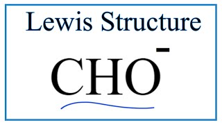 How to Draw the Lewis Dot Structure for CHO Formyl anion [upl. by Ronaele]