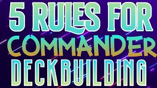 5 Rules For Commander Deckbuilding [upl. by Healey]