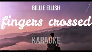 Billie Eilish  Fingers Crossed Karaokeversion [upl. by Yht435]