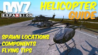 The Helicopter Guide for DayZ Expansion Mod  Spawn Locations Components amp Flying Tips [upl. by Brinkema]