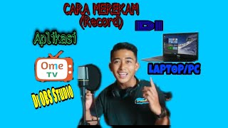 cara merekam layar pclaptop dengan obs studio di ome tv [upl. by Eahsed512]