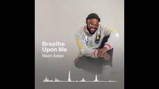 Neon Adejo Breathe upon me visualizer [upl. by Lathrope745]