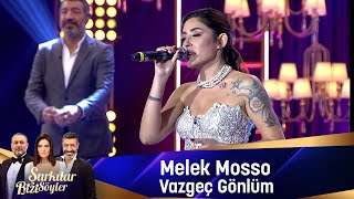 Melek Mosso  VAZGEÇ GÖNLÜM [upl. by Talley]