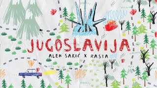 ALEN SAKIĆ x RASTA  JUGOSLAVIJA OFFICIAL VIDEO [upl. by Netsirt]