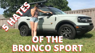 5 THINGS WE HATE ABOUT THE BRONCO SPORT [upl. by Bunns]