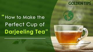 How to Make Perfect Cup of Darjeeling Tea  Darjeeling Tea [upl. by Anelhtac]