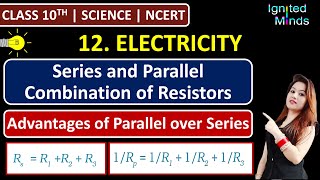 Class 10th Science Chapter 12  Series amp Parallel Combination of Resistors  Electricity  NCERT [upl. by Yung]