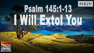 Psalm 145113 Song NKJV quotI Will Extol Youquot Esther Mui [upl. by Gabriell]