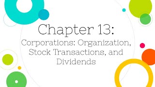 Financial Accounting Chapter 13 Corporations Stock Transactions and Dividends [upl. by Nimaj]