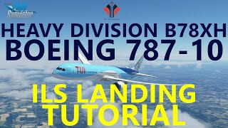 MSFS  Boeing 78710 Dreamliner Tutorial  Exiting Holds amp ILS Approach Heavy Division Ep3 [upl. by Hume957]