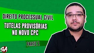 TUTELAS PROVISÓRIAS NO NOVO CPC  Parte 1 Direito Processual Civil [upl. by Hindu831]