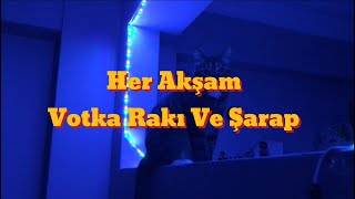 Her Akşam Votka Rakı Ve Şarap [upl. by Ohaus51]