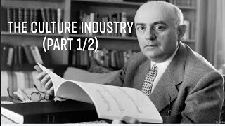 Theodor Adornos quotThe Culture Industryquot Part 12 [upl. by Nyram]