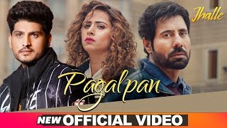 Gurnam Bhullar  Pagalpan Official Video  Jhalle  Latest Punjabi Songs 2020 [upl. by Eiramnna682]