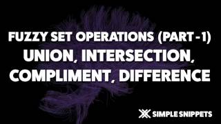 Fuzzy Set Operations Part1  Union Intersection Complement Difference [upl. by Senn]