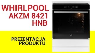 Piekarnik WHIRLPOOL AKZM 8421 H NB [upl. by Liuka642]