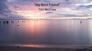 My Best Friend Lyrics  Tim McGraw [upl. by Nospmis]