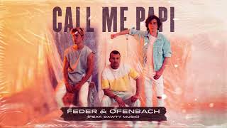 Feder amp Ofenbach – Call Me Papi feat Dawty Music Official Audio [upl. by Banquer]