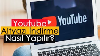 Youtube Altyazı İndirme Nasıl Yapılır [upl. by Tiemroth]