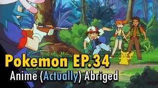 I actually abridged Pokemon Episode 34 to about a minute [upl. by Mirabella]