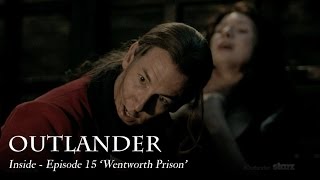 Outlander  Inside  Episode 15 Wentworth Prison [upl. by Seale488]