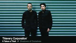 Thievery Corporation  Shadows of Ourselves Official Audio [upl. by Euk624]