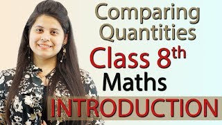 Introduction  Comparing Quantities  Chapter 7  NCERT Class 8th Maths [upl. by Caril430]