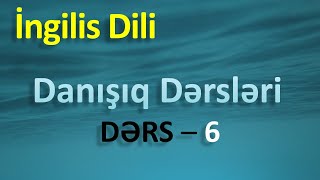 İngilis dili  Danışıq dərsləri  Dərs 6 [upl. by Thomasine]