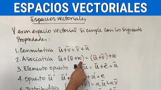 ESPACIOS VECTORIALES explicación ejemplos y ejercicios [upl. by Airetak580]