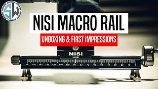 Nisi Macro Focusing Rail Unboxing and First Impressions [upl. by Werra]