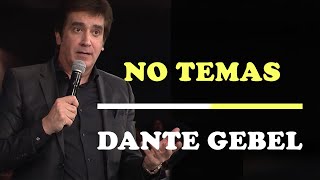 NO TEMAS  Pastor Dante Gebel  Vídeo de Motivación  Inspiración Cristiana [upl. by Llerrut175]