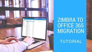 Zimbra to Office 365 migration tutorial [upl. by Nnylatsyrk352]