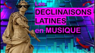 Les DÉCLINAISONS LATINES en MUSIQUE [upl. by Adraynek]