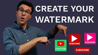 How to Make a Watermark for YouTube Videos [upl. by Eicrad]