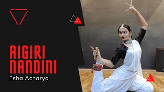 Aigiri Nandini  Brodha V  Esha Acharya  Classical Dance Performance [upl. by Ylremik]