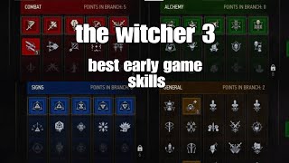 The Witcher 3 Wild hunt  6 best skills you need to get early [upl. by Jessamyn]