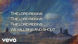 Gateway Worship  The Lord Reigns Lyric Video [upl. by Cowen]