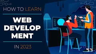 How To Learn Web Development In 2023 [upl. by Cartwright]