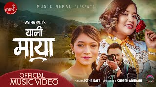 Yani Maya  Astha Raut  Kabita Nepali  Gaurav Bista  New Nepali Song  Music Video [upl. by Ysak188]